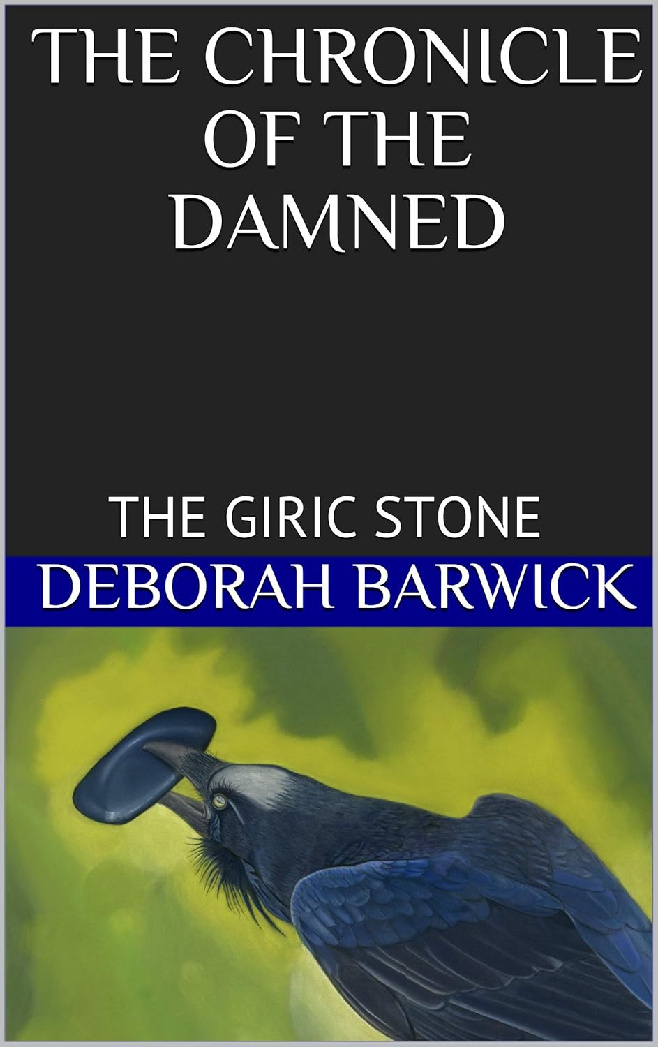 The Chronicle of the Damned: The Giric Stone (Book 3) By Author Deborah Barwick - Shop