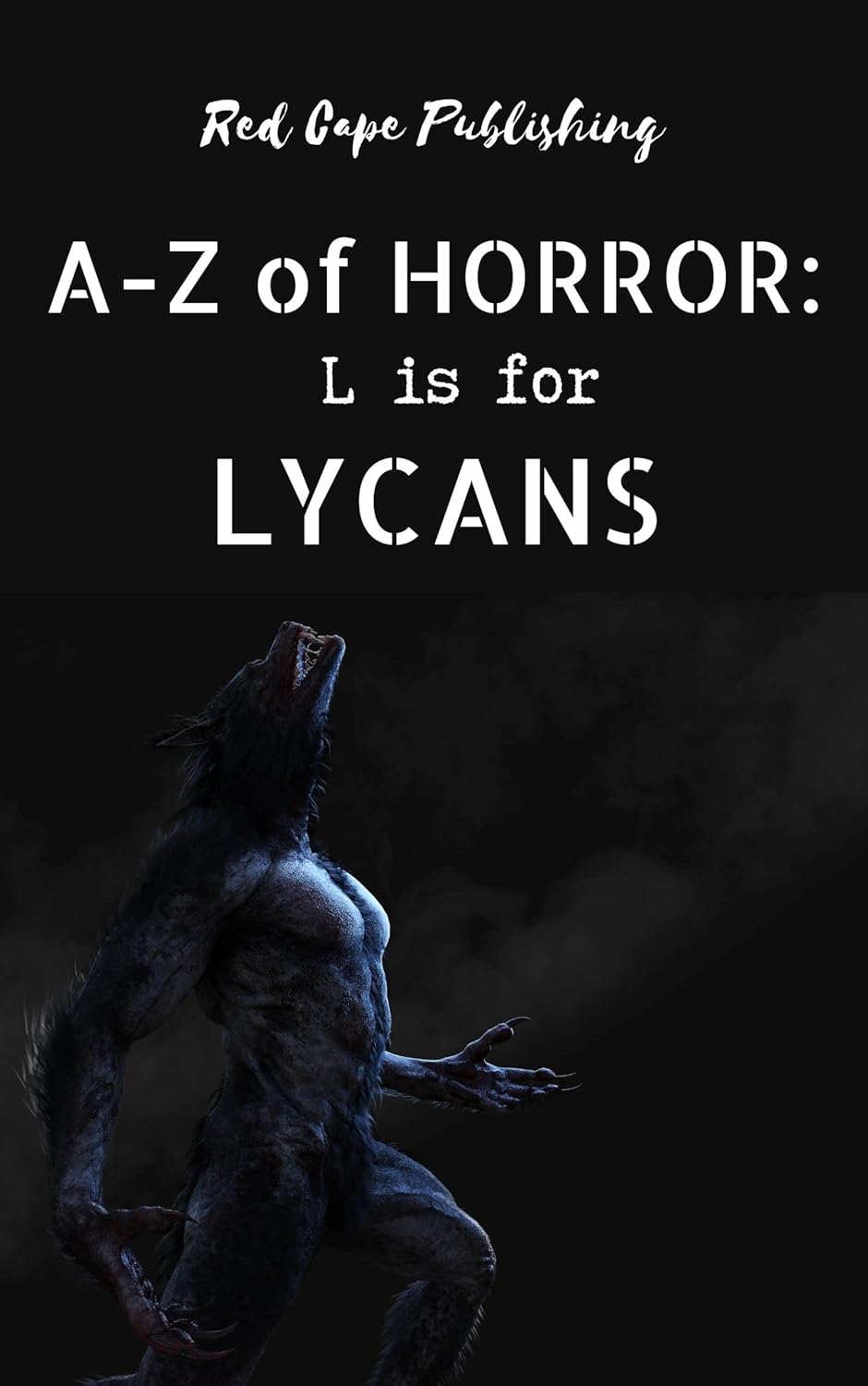 A - Z of Horror: L is for Lycans By Red Cape Publishing - Shop