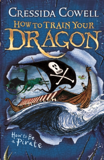 How to Train Your Dragon: How To Be A Pirate : Book 2 By Cresside Cowell