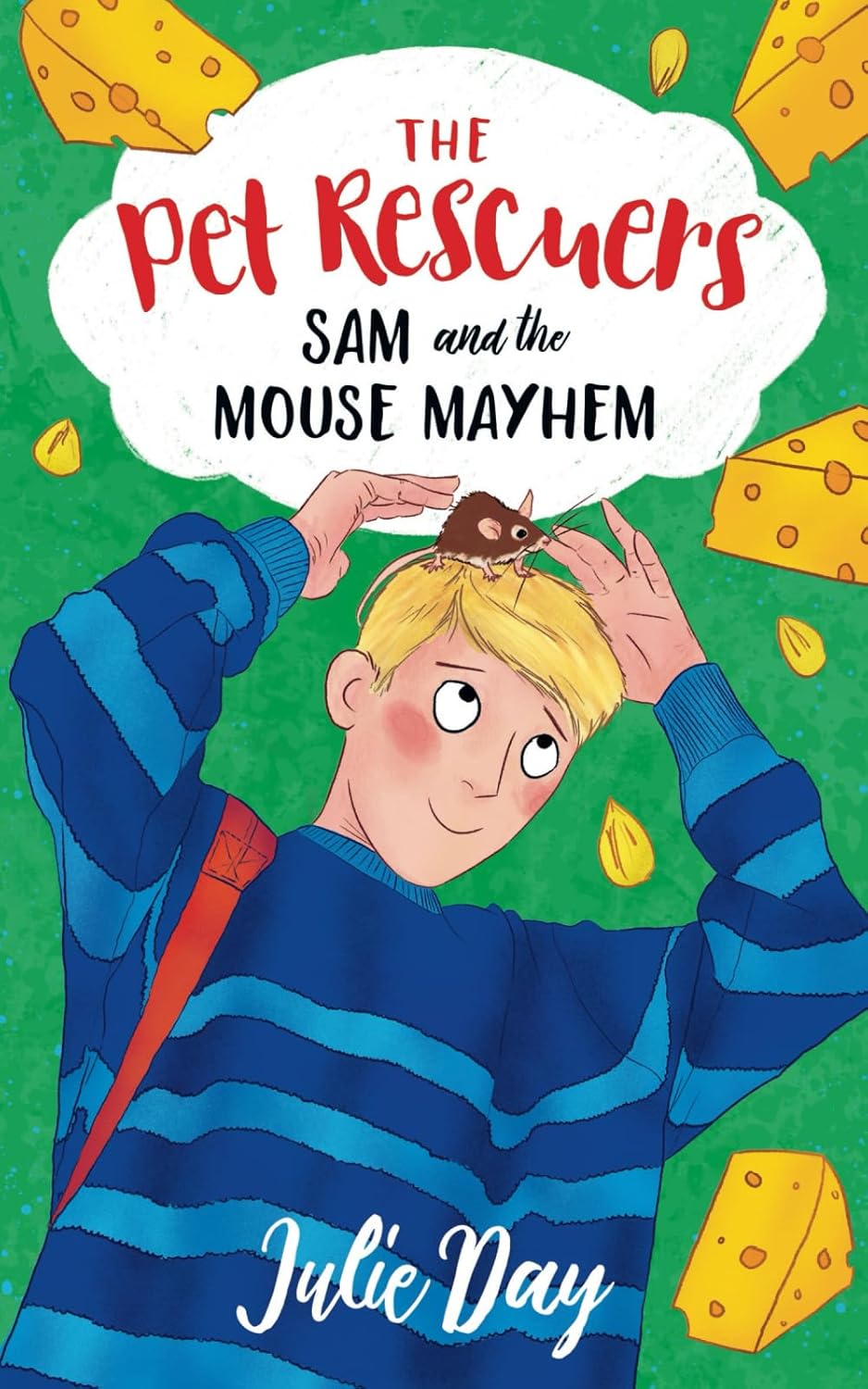 The Pet Rescuers: Sam and the Mouse Mayhem By Author Julie Day