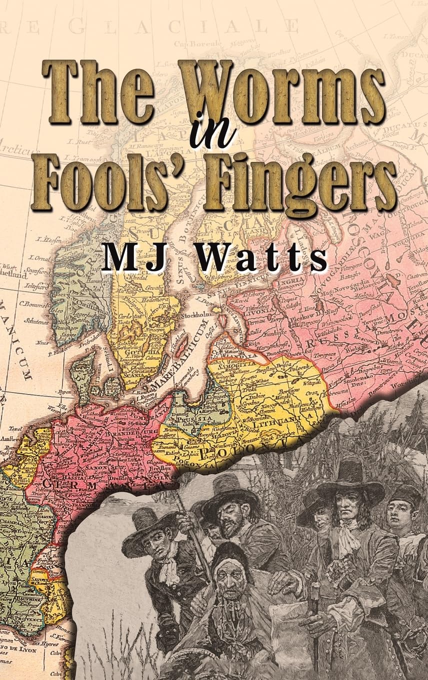 The Worms in Fool's Fingers By Author M J Watts