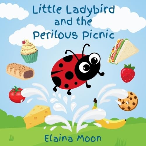 Little Ladybird and the Perilous Picnic By Author Elaina Moon