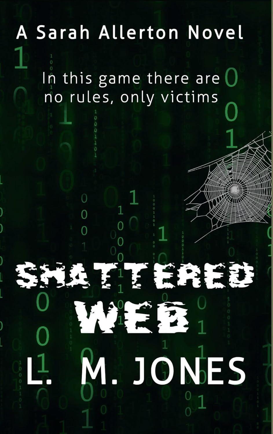 Shattered Web (Sarah Allerton Series Book 2) By Author L M Jones