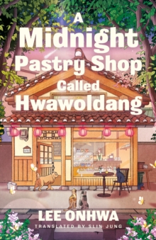 A Midnight Pastry Shop Called Hwawoldang (Hardback) By Lee Onhwa