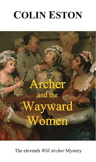 Archer and the Wayward Women (Will Archer Mystery Book 11) By Author Colin Eston