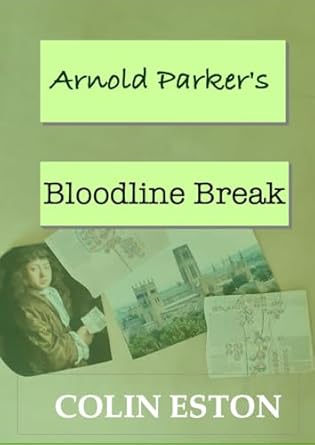 Arnold Parker's Bloodline Break By Colin Eston