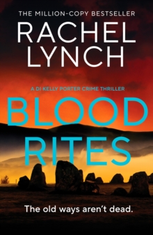 Blood Rites : DI Kelly Porter Book Six By Rachel Lynch