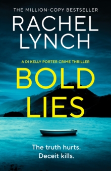 Bold Lies : DI Kelly Porter Book Five By Rachel Lynch