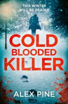 Cold Blooded Killer (Book 6) By Alex Pine