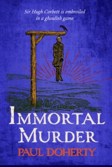 Immortal Murder (Hugh Corbett Mysteries, Book 25) By Paul Doherty