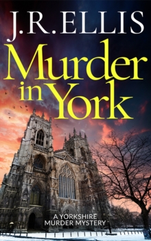 Murder in York By J R Ellis