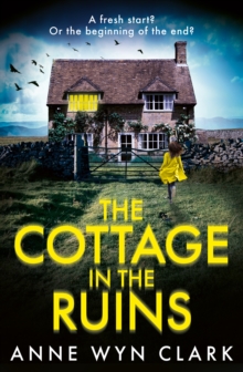 The Cottage in the Ruins By Anne Wyn Clark