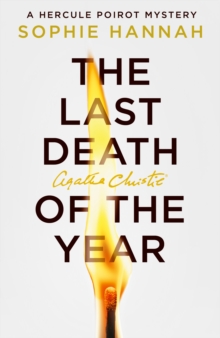 The Last Death of the Year (Hardback) By Sophie Hannah & Created By Agatha Christie
