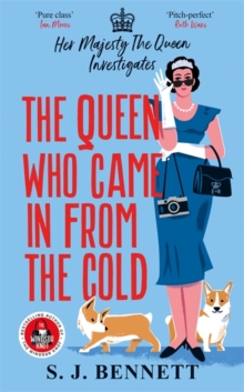 The Queen Who Came in from the Cold (Hardback) By S J Bennett
