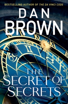 The Secret of Secrets: Robert Langdon Book 6 (Hardback) By Dan Brown