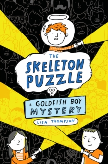 The Skeleton Puzzle (Goldfish Boy 3) By Lisa Thompson