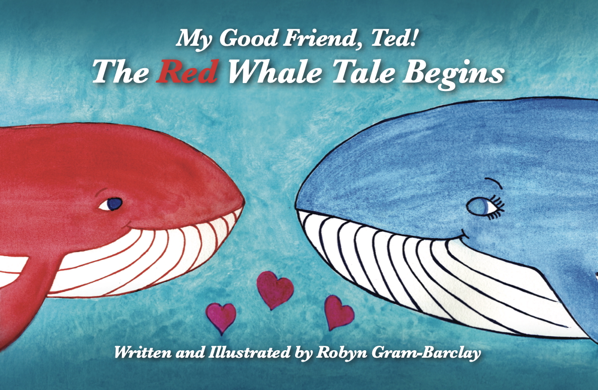 My Good Friend Ted! The Red Whale Tale Begins