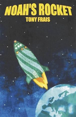 Noah's Rocket By Author Tony Frais - Shop