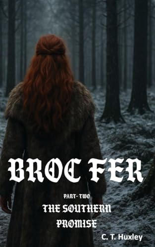 Broc Fer: The Southern Promise (Part 2) By Author C T Huxley - Shop