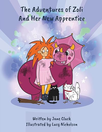 The Adventures of Zoli and Her New Apprentice By Author Jane Clack