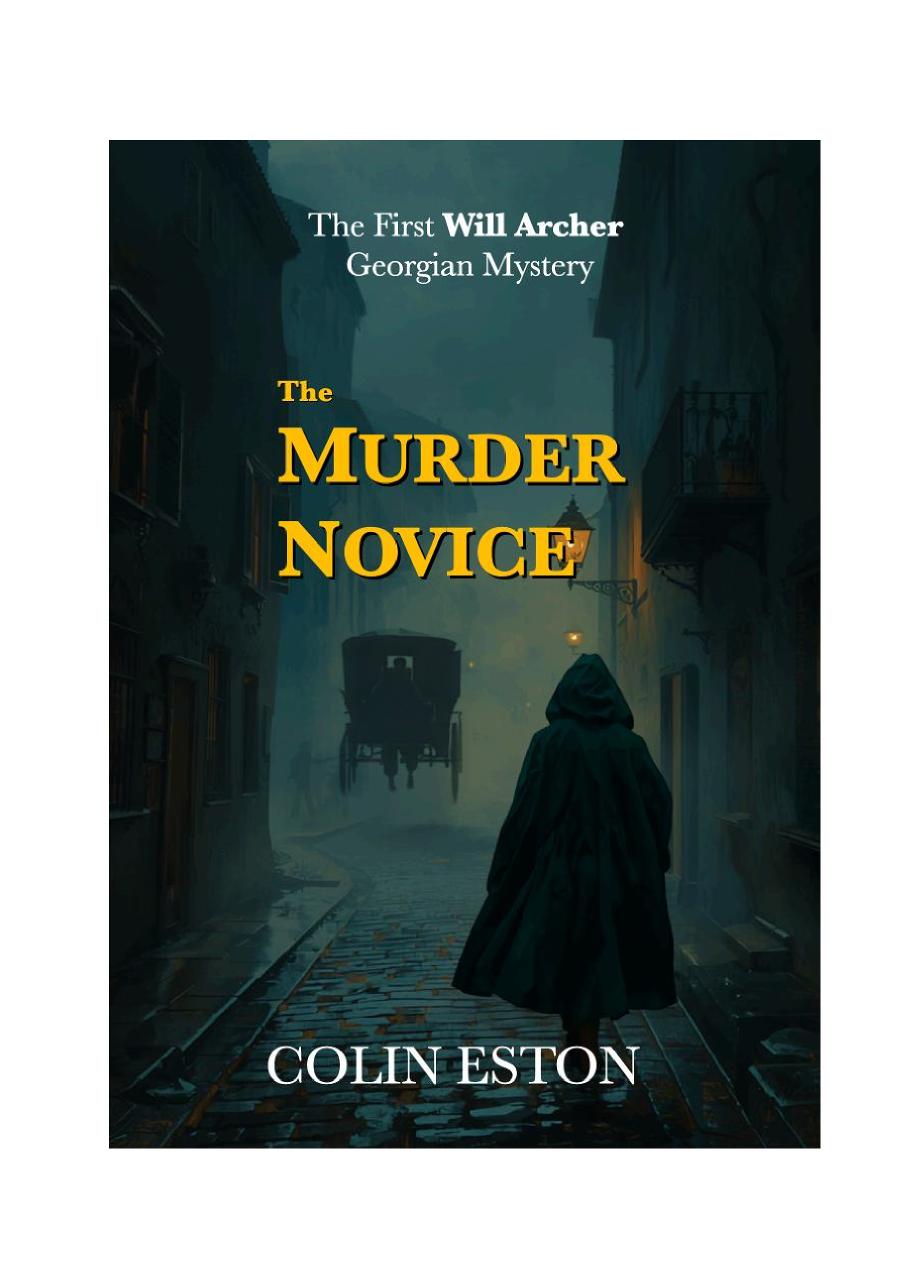 The Murder Novice (The First Will Archer Georgian Mystery) By Author Colin Eston - Shop